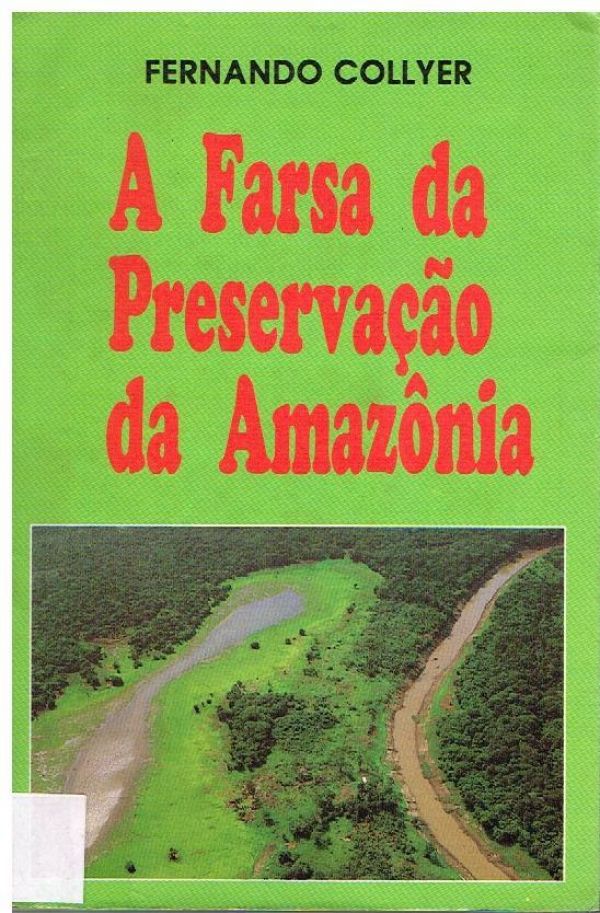 Farsa da Preservação da Amazônia, A